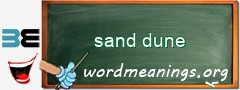 WordMeaning blackboard for sand dune